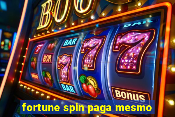 fortune spin paga mesmo